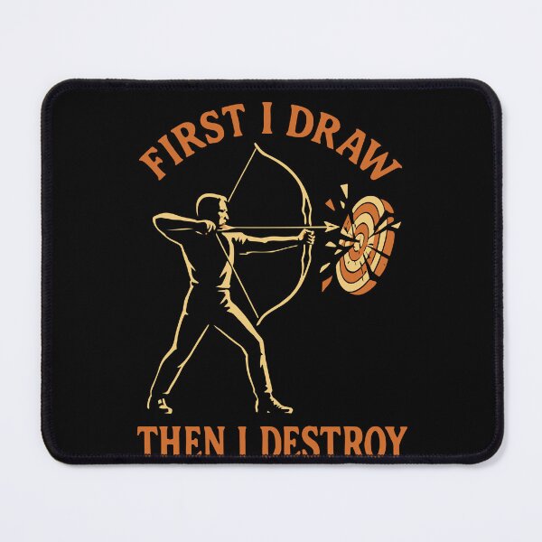 Item preview, First I Draw Then I Destroy Archery Bow Archer designed and sold by LuminOrb.