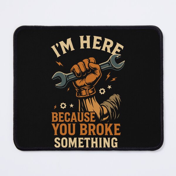 Item preview, I'm Here Because You Broke Something Garage designed and sold by LuminOrb.