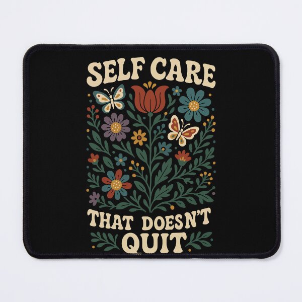Item preview, Self Care That Doesn't Quit Mindfulness designed and sold by LuminOrb.