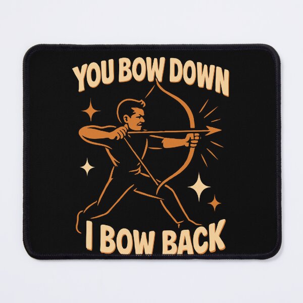 Item preview, You Bow Down I Bow Back Archery Bow Funny Archer designed and sold by LuminOrb.