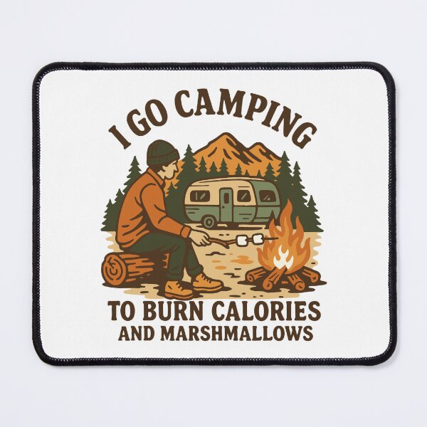 Item preview, I Go Camping To Burn Calories And Marshmallows designed and sold by LuminOrb.