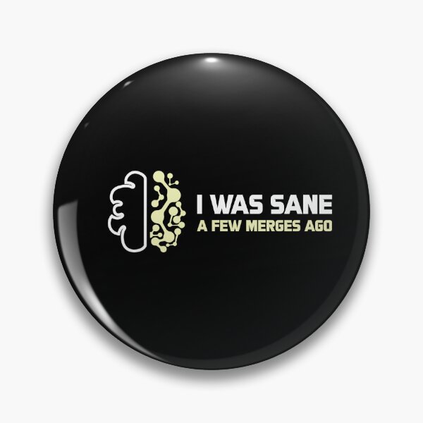 Item preview, I Was Sane A Few Merges Ago - Developer Quote designed and sold by GRABAPSHOP.