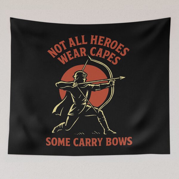Item preview, Not All Heroes Wear Capes Some Carry Bows designed and sold by LuminOrb.