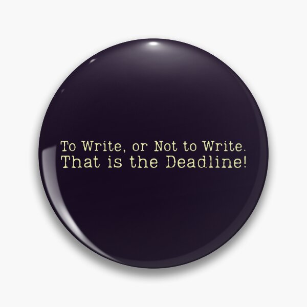 Item preview, Academic writing - To Write Or Not To Write That Is The Deadline designed and sold by DemureArtsy.