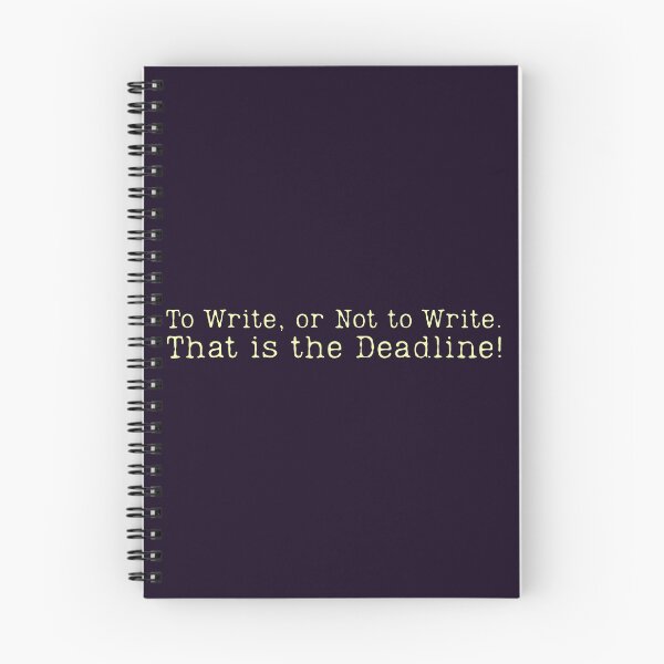 Item preview, Academic writing - To Write Or Not To Write That Is The Deadline designed and sold by DemureArtsy.