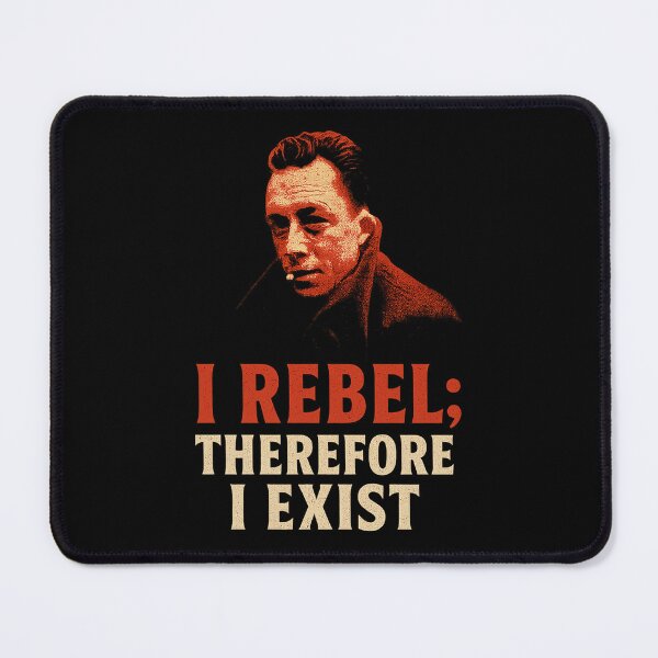Item preview, I Rebel; Therefore I Exist – Albert Camus Existentialist T-Shirt designed and sold by Overthinkers Anonymous.
