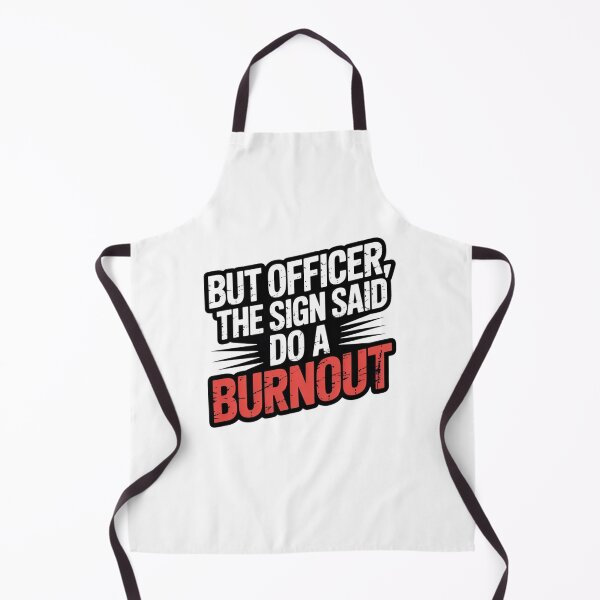 Item preview, BUT OFFICER THE SIGN SAID DO A BURNOUT! designed and sold by Mateusz Majcherek.