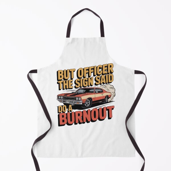 Item preview, BUT OFFICER THE SIGN SAID DO A BURNOUT! designed and sold by Mateusz Majcherek.