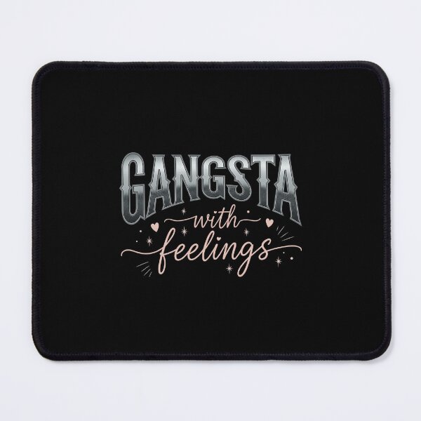 Item preview, Gangsta with feelings designed and sold by musthavewords.