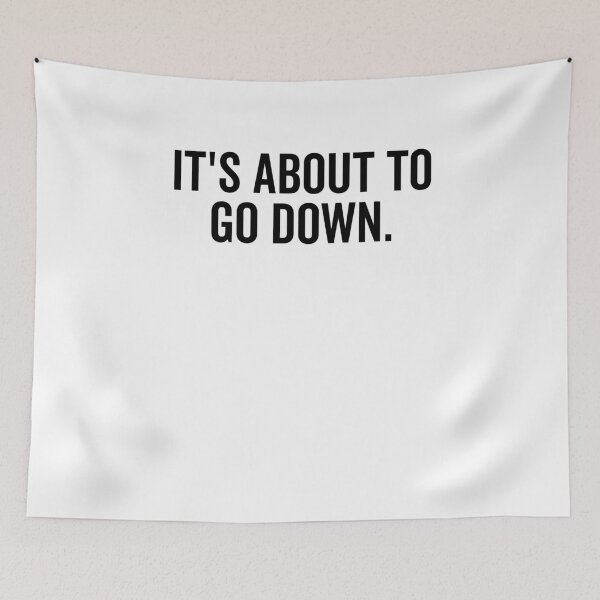 Item preview, It’s About to Go Down designed and sold by Frank Ring.