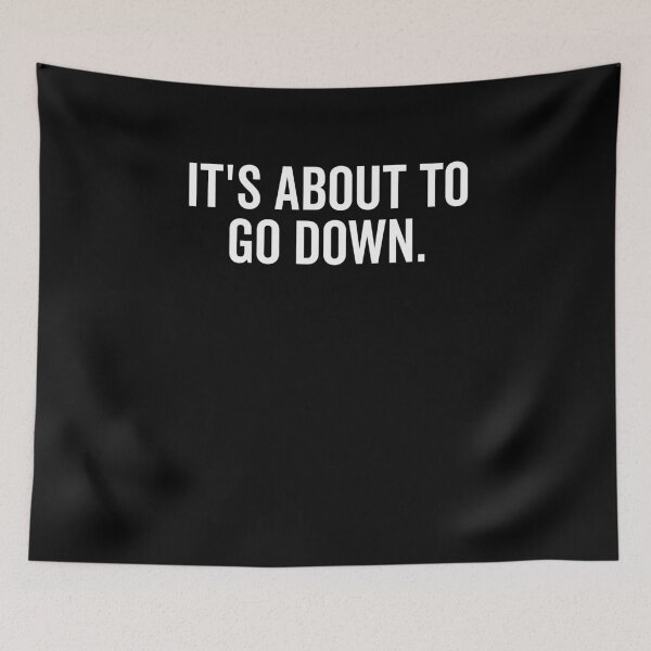 Item preview, It’s About to Go Down designed and sold by Frank Ring.
