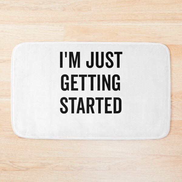Item preview, I’m Just Getting Started designed and sold by Frank Ring.