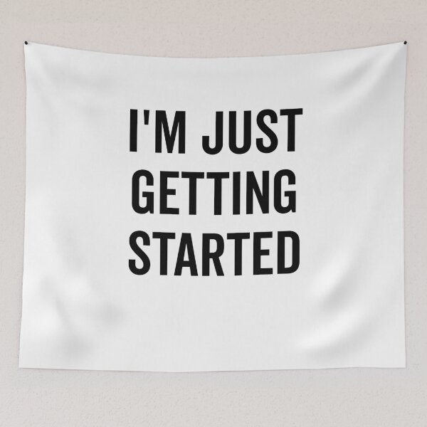 Item preview, I’m Just Getting Started designed and sold by Frank Ring.