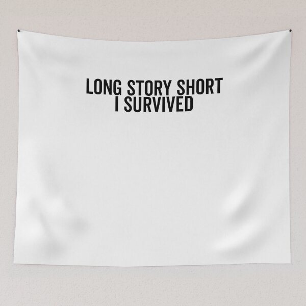 Item preview, Long Story Short I Survived designed and sold by Frank Ring.
