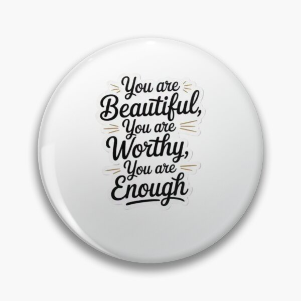 Item preview, you are beautiful you are worthy you are enough designed and sold by Mateusz Majcherek.