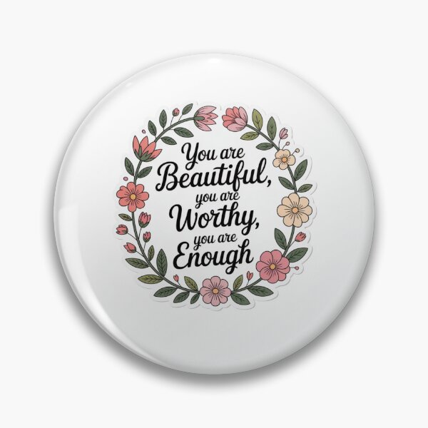 Item preview, you are beautiful you are worthy you are enough designed and sold by Mateusz Majcherek.