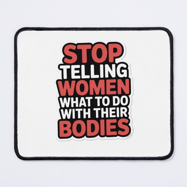 Item preview, stop telling women what to do with their bodies designed and sold by Mateusz Majcherek.
