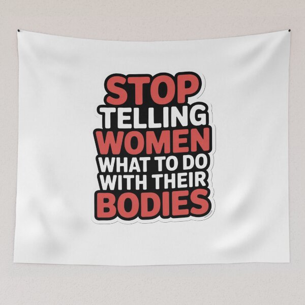 Item preview, stop telling women what to do with their bodies designed and sold by Mateusz Majcherek.
