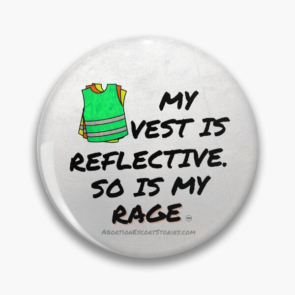 Item preview, My Vest Is Reflective. So Is My Rage – Abortion Escort Statement Merch light background designed and sold by AbortionEscorts.
