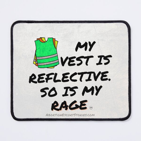 Item preview, My Vest Is Reflective. So Is My Rage – Abortion Escort Statement Merch light background designed and sold by AbortionEscorts.