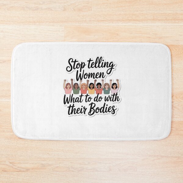 Item preview, stop telling women what to do with their bodies designed and sold by Mateusz Majcherek.