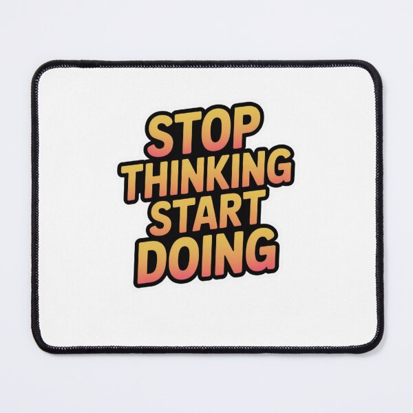 Item preview, stop thinking start doing designed and sold by Mateusz Majcherek.