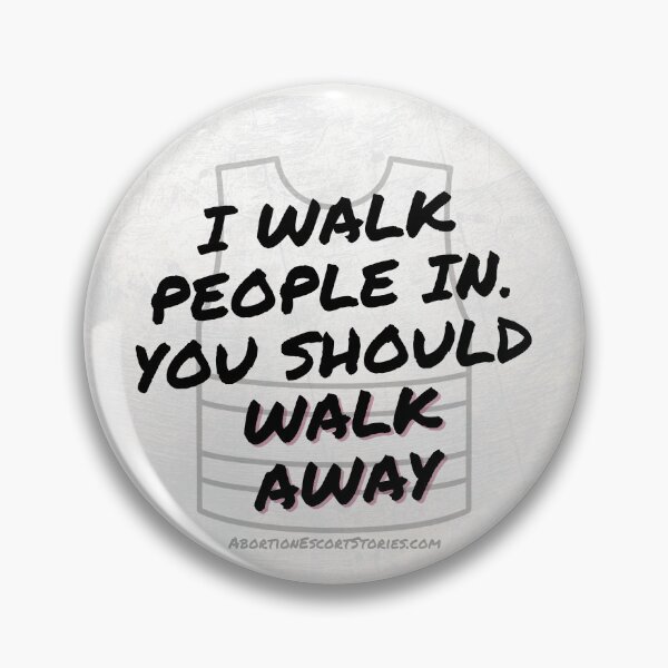 Item preview, I Walk People In. You Should Walk Away – Escort Gear with Attitude light background designed and sold by AbortionEscorts.