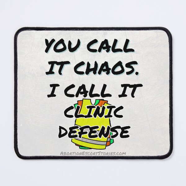 Item preview, You Call It Chaos, I Call It Clinic Defense – Bold Escort Support Design light background designed and sold by AbortionEscorts.