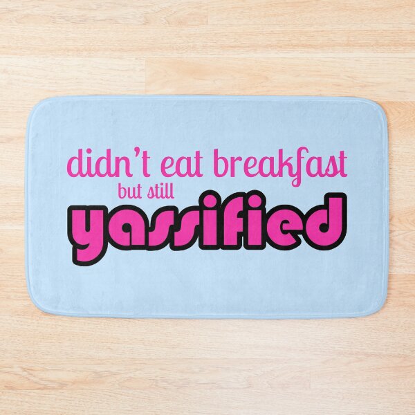 Item preview, Didn't eat breakfast, but still yassified designed and sold by DAFIN.