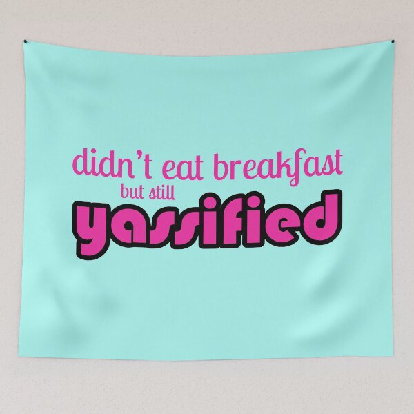 Item preview, Didn't eat breakfast, but still yassified designed and sold by DAFIN.
