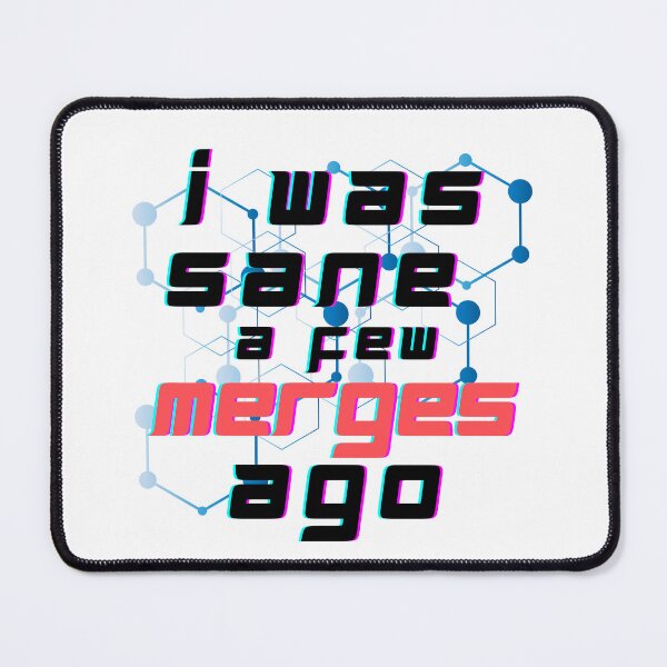 Item preview, I Was Sane a Few Merges Ago – Funny Programmer Sarcastic Coding Design designed and sold by Lunaria Arts.