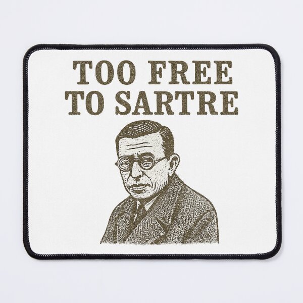 Item preview, Too Free to Sartre – Typewriter Style Jean-Paul Sartre T-Shirt designed and sold by Overthinkers Anonymous.