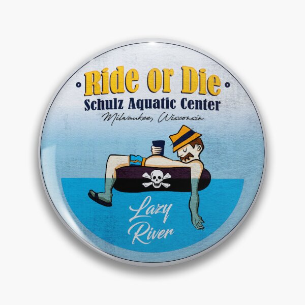 Item preview, Ride Or Die • Lazy River Schulz Aquatic Center • Milwaukee, WI designed and sold by MKE Rhine Maiden  •  Grumble Services, LLC..