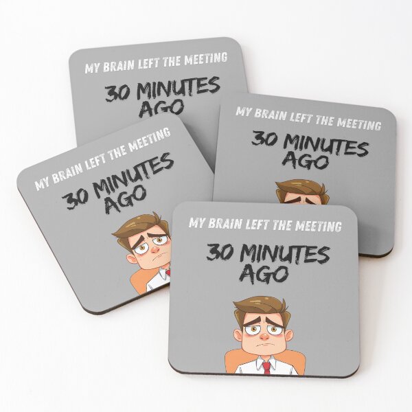 Item preview, Funny Work Meeting Quote – My Brain Left 30 Minutes Ago designed and sold by Red White Blue Studio.