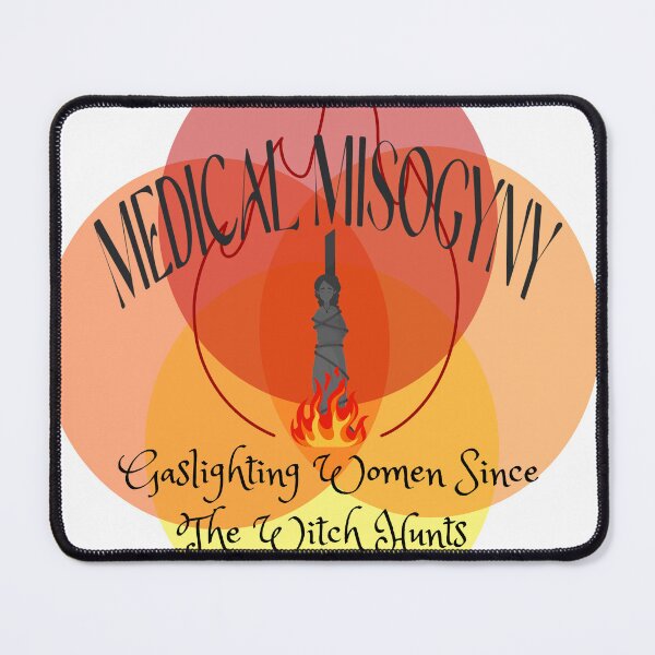 Item preview, Medical Misogyny Gaslighting Women Since the Witch Hunts designed and sold by GeoGoose.