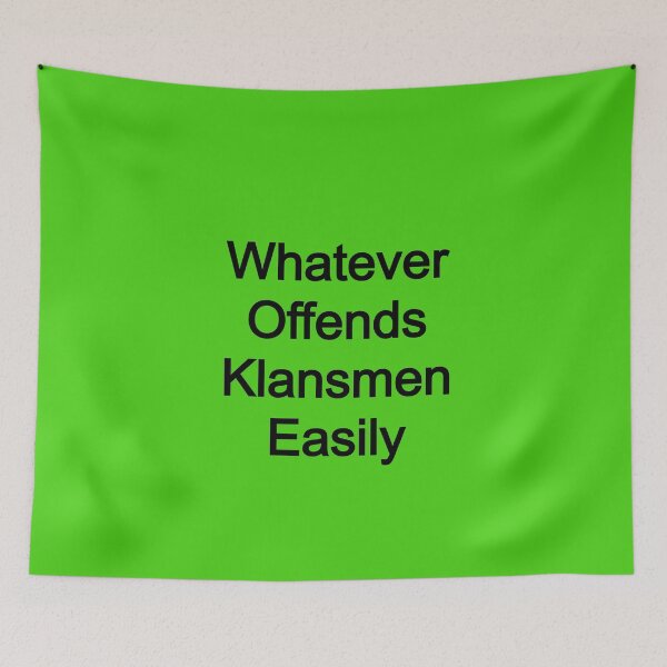 Item preview, Whatever Offends Klansmen Easily designed and sold by FerrariKing.