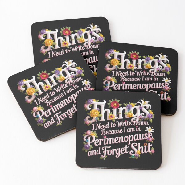 Item preview, things I Need To Write Down Because I am in Perimenopause and Forget Shit designed and sold by marianna cotaru.