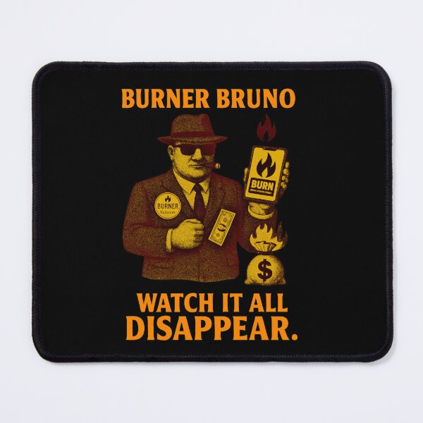 Item preview, "Burner Bruno – Watch It A Disappear" | Crypto Burnout Design designed and sold by BitCrop.