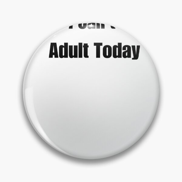 Item preview, I Can't Adult Today, Funny T-shirt designed and sold by Dhatty.