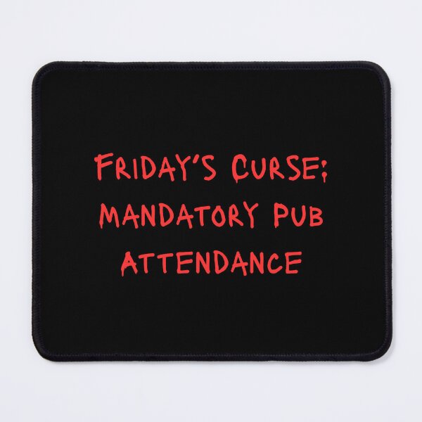 Item preview, Friday’s Curse: Mandatory Pub Attendance designed and sold by UTkiKK.