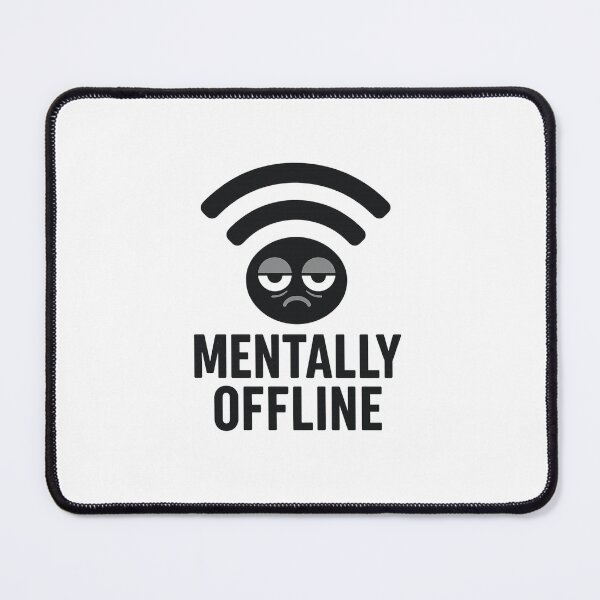 Item preview, Mentally Offline designed and sold by Sara Wrenai.
