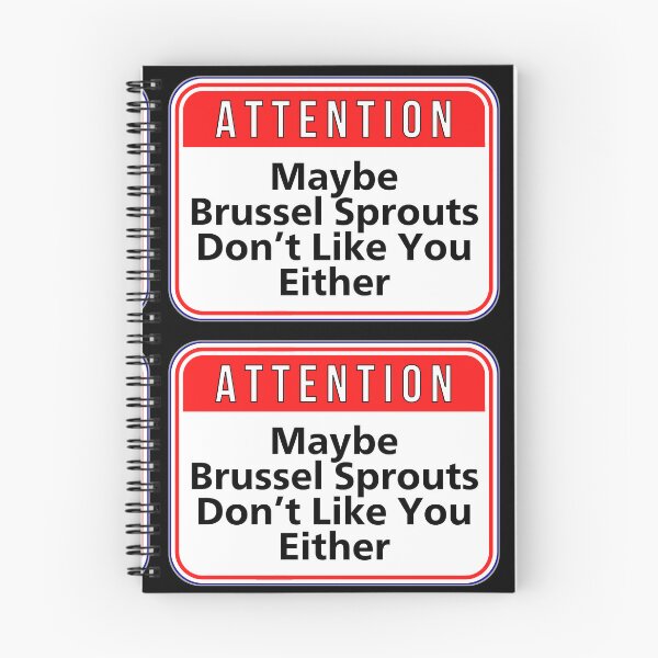 Item preview, ATTENTION:  Maybe Brussel Sprouts Don't Like You Either - funny warning signs food designed and sold by DesignsFromTW-S.