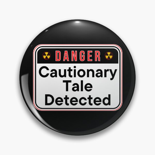 Item preview, DANGER:  Cautionary Tale Detected - funny warning signs designed and sold by DesignsFromTW-S.