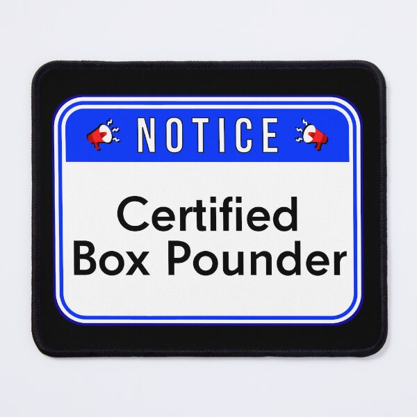 Item preview, NOTICE: Certified Box Pounder - funny warning signs designed and sold by DesignsFromTW-S.