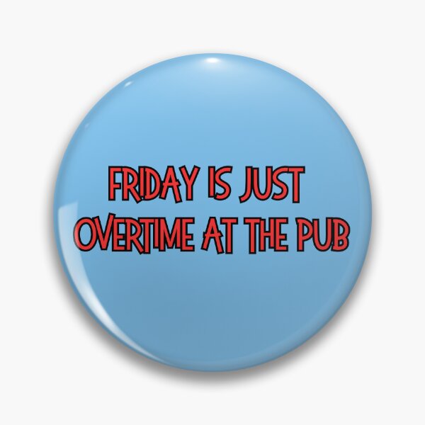 Item preview, Friday is just overtime at the pub designed and sold by UTkiKK.