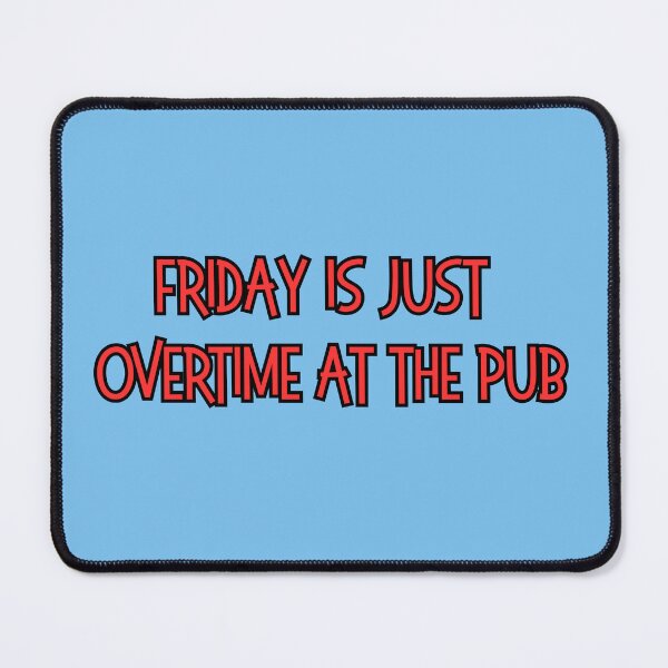 Item preview, Friday is just overtime at the pub designed and sold by UTkiKK.
