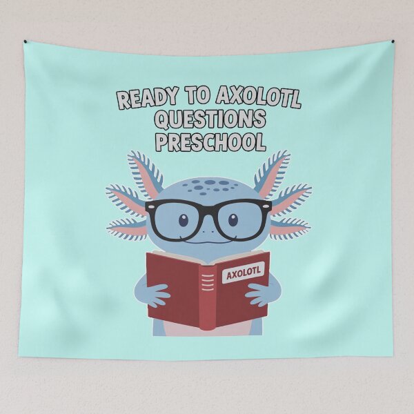 Item preview, Ready to Axolotl Questions Preschool designed and sold by ChearshiPrints.