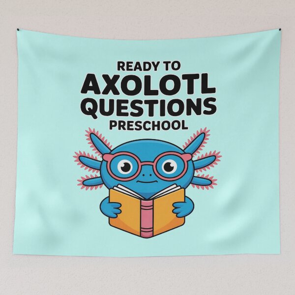 Item preview, Ready to Axolotl Questions Preschool designed and sold by ChearshiPrints.