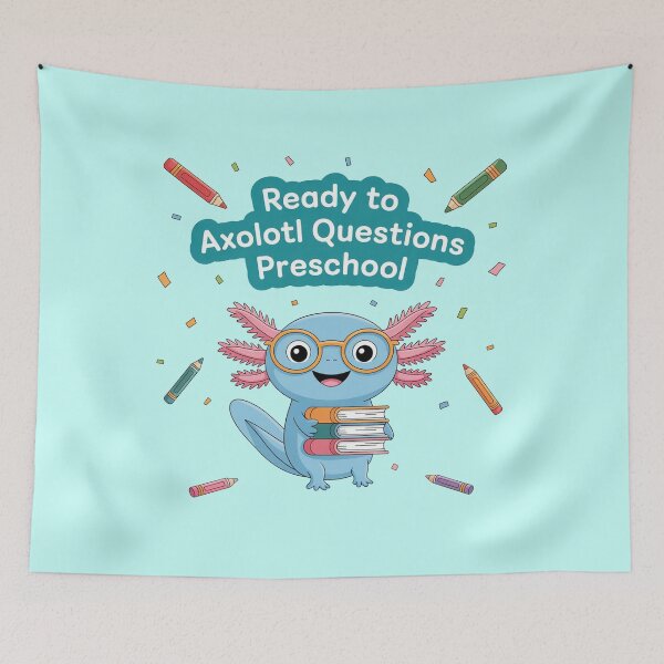Item preview, Ready to Axolotl Questions Preschool designed and sold by ChearshiPrints.