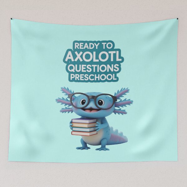 Item preview, Ready to Axolotl Questions Preschool designed and sold by ChearshiPrints.